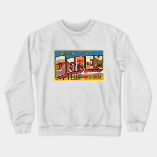 Greetings from Ogden Utah, Vintage Large Letter Postcard Crewneck Sweatshirt